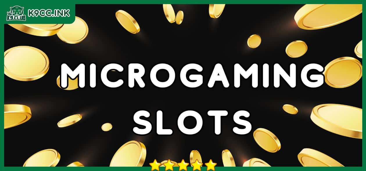 Microgaming Slots - Nổ hũ tiền tỷ thật đơn giản !